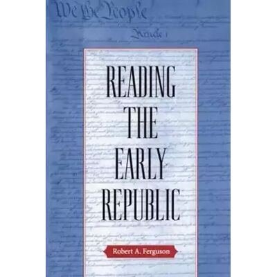 Reading the Early Republic - Robert A. Ferguson - Publicité Reading the Early Republic - Robert A. Ferguson - Publicité