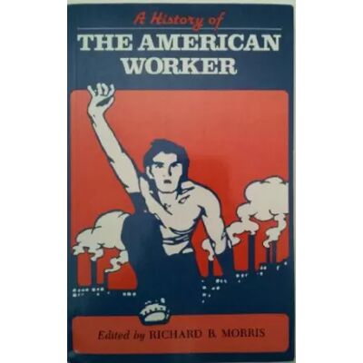 New A History of the American Worker - Richard B. Morris - Publicité New A History of the American Worker - Richard B. Morris - Publicité