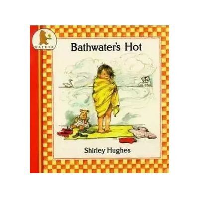 New Bathwater's Hot (Nursery Collection) - Shirley Hughes - Publicité New Bathwater's Hot (Nursery Collection) - Shirley Hughes - Publicité