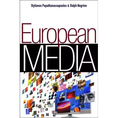 1 European Media (Global Media and Communication) - Stylianos Papathanassopoulos, Ralph M. Negrine - Publicité 1 European Media (Global Media and Communication) - Stylianos Papathanassopoulos, Ralph M. Negrine - Publicité