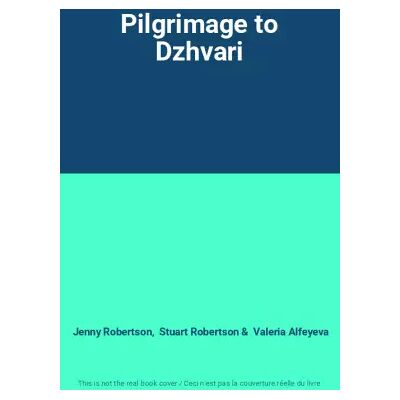 New Pilgrimage to Dzhvari - Jenny Robertson, Stuart Robertson, Valeria Alfeyeva - Publicité New Pilgrimage to Dzhvari - Jenny Robertson, Stuart Robertson, Valeria Alfeyeva - Publicité