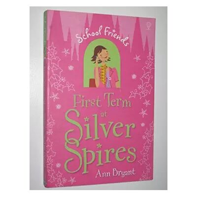 Usborne First Term at Silver Spires - Ann Bryant - Publicité Usborne First Term at Silver Spires - Ann Bryant - Publicité