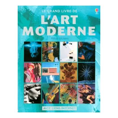 Le grand livre de l'Art moderne - Rosie Dickins, Jane Chisholm, Claire Lefebvre - Publicité Le grand livre de l'Art moderne - Rosie Dickins, Jane Chisholm, Claire Lefebvre - Publicité