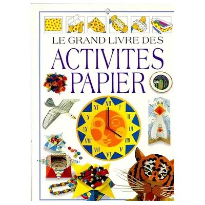 Le grand livre des activités papier - Simone Abel, Collectif, Colin King, Alastair Smith, Chris Chaisty - Publicité Le grand livre des activités papier - Simone Abel, Collectif, Colin King, Alastair Smith, Chris Chaisty - Publicité