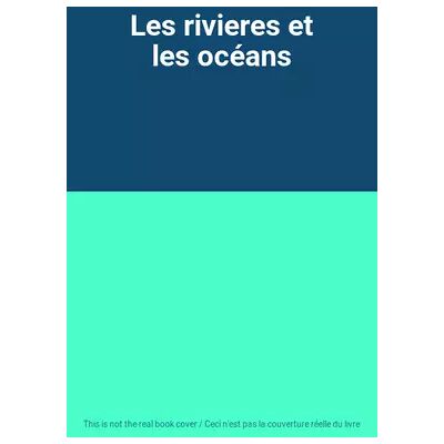 Les rivieres et les océans - Publicité Les rivieres et les océans - Publicité