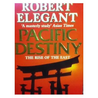 New Pacific Destiny: Rise of the East - Robert S. Elegant - Publicité New Pacific Destiny: Rise of the East - Robert S. Elegant - Publicité