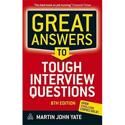 8 Great Answers to Tough Interview Questions - Martin John Yate - Publicité 8 Great Answers to Tough Interview Questions - Martin John Yate - Publicité