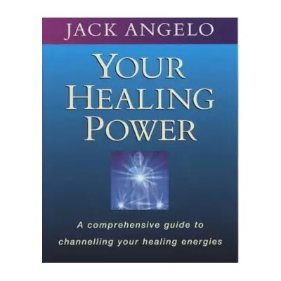 New Your Healing Power: A Step-By-Step Guide to Channelling Your Healing Energies - Jack Angelo - Publicité New Your Healing Power: A Step-By-Step Guide to Channelling Your Healing Energies - Jack Angelo - Publicité