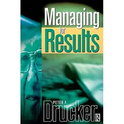 New Managing for Results - Peter F. Drucker - Publicité New Managing for Results - Peter F. Drucker - Publicité