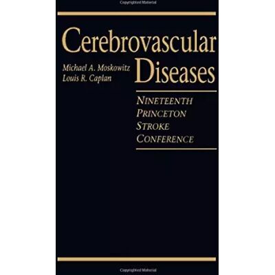 Cerebrovascular Diseases: Nineteenth Princeton Stroke Conference - Michael A. Moskowitz, Dr. Louis R. Caplan M.D. Publicité Cerebrovascular Diseases: Nineteenth Princeton Stroke Conference - Michael A. Moskowitz, Dr. Louis R. Caplan M.D. Publicité