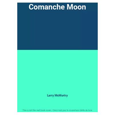 New Comanche Moon - Larry McMurtry - Publicité New Comanche Moon - Larry McMurtry - Publicité