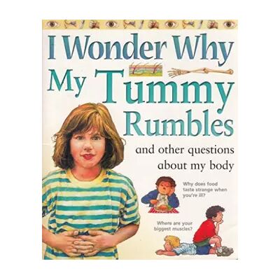 New I Wonder Why My Tummy Rumbles: And Other Questions About My Body (I Wonder Why) - Brigid Avison - Publicité New I Wonder Why My Tummy Rumbles: And Other Questions About My Body (I Wonder Why) - Brigid Avison - Publicité