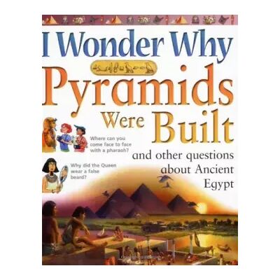 New I Wonder Why Pyramids Were Built: And Other Questions About Ancient Egypt (I Wonder Why) - Philip Steele - Publicité New I Wonder Why Pyramids Were Built: And Other Questions About Ancient Egypt (I Wonder Why) - Philip Steele - Publicité