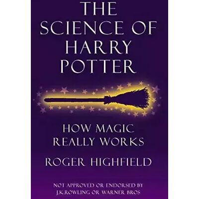 New The Science of Harry Potter : How Magic Really Works - J. R. L. Highfield - Publicité New The Science of Harry Potter : How Magic Really Works - J. R. L. Highfield - Publicité