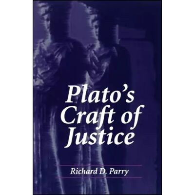 New Plato's Craft of Justice (Ancient Greek Philosophy) - Richard D. Parry - Publicité New Plato's Craft of Justice (Ancient Greek Philosophy) - Richard D. Parry - Publicité