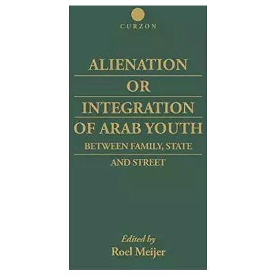 Routledge Alienation or Integration of Arab Youth - Roel Meijer - Publicité Routledge Alienation or Integration of Arab Youth - Roel Meijer - Publicité