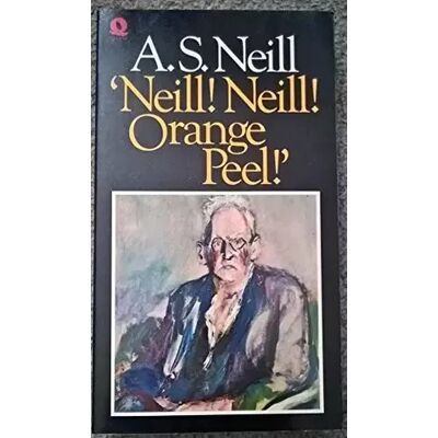 New Neill! Neill! Orange Peel! - A.S. Neill - Publicité New Neill! Neill! Orange Peel! - A.S. Neill - Publicité