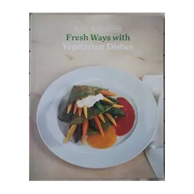 New Fresh Ways with Vegetarian Dishes - Time-Life Books. Publicité New Fresh Ways with Vegetarian Dishes - Time-Life Books. Publicité