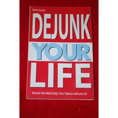 Dejunk Your Life - Helen Foster - Publicité Dejunk Your Life - Helen Foster - Publicité