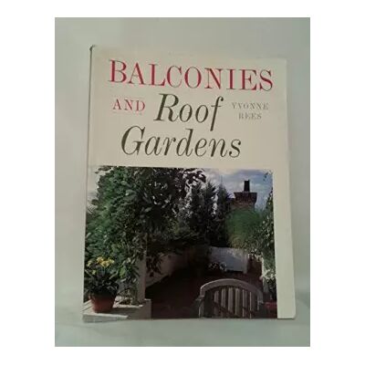 New Balconies and Roof Gardens - Yvonne Rees - Publicité New Balconies and Roof Gardens - Yvonne Rees - Publicité
