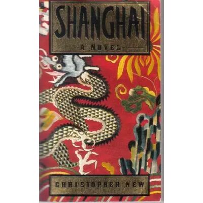 Shanghai: A Novel - Christopher New - Publicité Shanghai: A Novel - Christopher New - Publicité