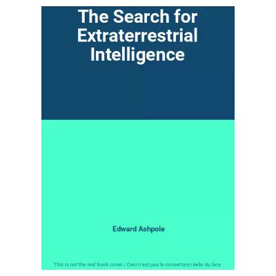 New The Search for Extraterrestrial Intelligence - Edward Ashpole - Publicité New The Search for Extraterrestrial Intelligence - Edward Ashpole - Publicité