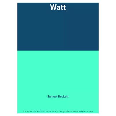 New Watt - Samuel Beckett - Publicité New Watt - Samuel Beckett - Publicité
