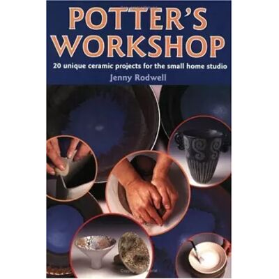 New Potter's Workshop: 20 Unique Ceramic Projects for the Small Home Studio - Jenny Rodwell - Publicité New Potter's Workshop: 20 Unique Ceramic Projects for the Small Home Studio - Jenny Rodwell - Publicité