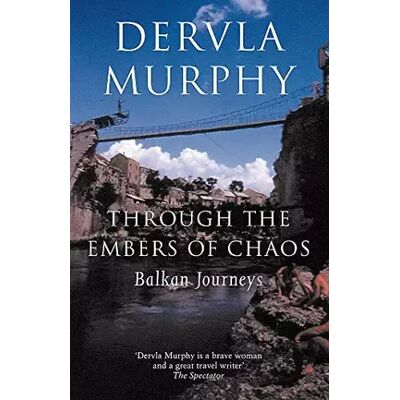 New Through the Embers of Chaos: Balkan Journeys - Dervla Murphy - Publicité New Through the Embers of Chaos: Balkan Journeys - Dervla Murphy - Publicité