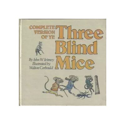 New Complete Version of Ye Three Blind Mice - John W. Ivimey - Publicité New Complete Version of Ye Three Blind Mice - John W. Ivimey - Publicité