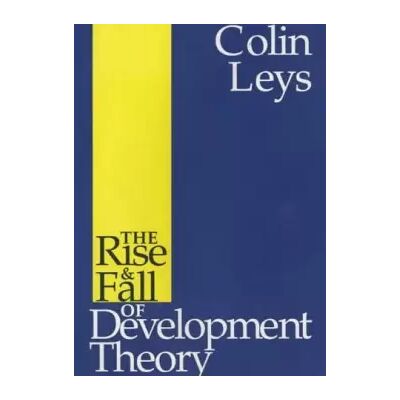 First Edition The Rise and Fall of Development Theory - Colin Leys - Publicité First Edition The Rise and Fall of Development Theory - Colin Leys - Publicité