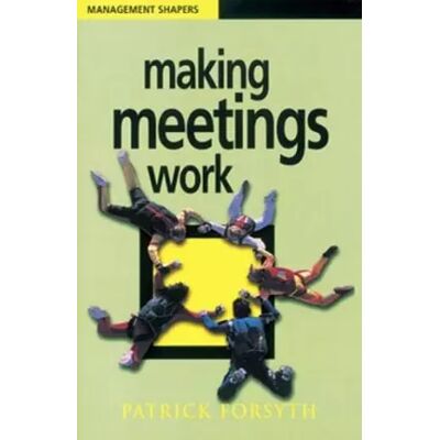 New Making Meetings Work - Patrick B. Forsyth - Publicité New Making Meetings Work - Patrick B. Forsyth - Publicité