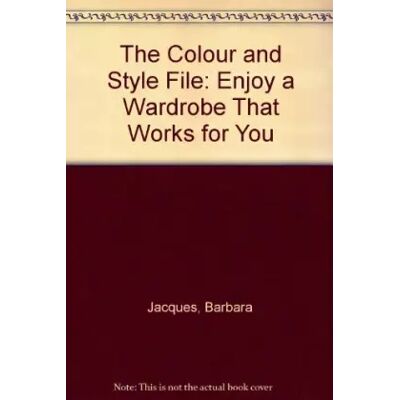 New The Colour and Style File: Enjoy a Wardrobe That Works for You - Barbara Jacques - Publicité New The Colour and Style File: Enjoy a Wardrobe That Works for You - Barbara Jacques - Publicité