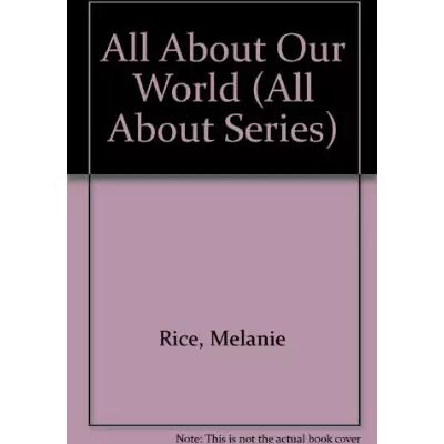 New All About Our World (All About) - Melanie Rice, Chris Rice, Lesley Smith - Publicité New All About Our World (All About) - Melanie Rice, Chris Rice, Lesley Smith - Publicité