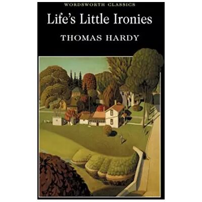 New Life's Little Ironies - Thomas Hardy - Publicité New Life's Little Ironies - Thomas Hardy - Publicité