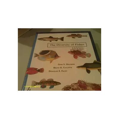 First Edition The Diversity of Fishes - Gene S. Helfman, Bruce B. Collette, Douglas E. Facey - Publicité First Edition The Diversity of Fishes - Gene S. Helfman, Bruce B. Collette, Douglas E. Facey - Publicité