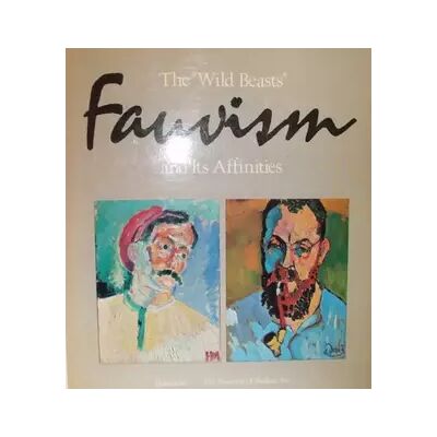 New The "Wild Beasts": Fauvism and Its Affinities - John Elderfield - Publicité New The "Wild Beasts": Fauvism and Its Affinities - John Elderfield - Publicité