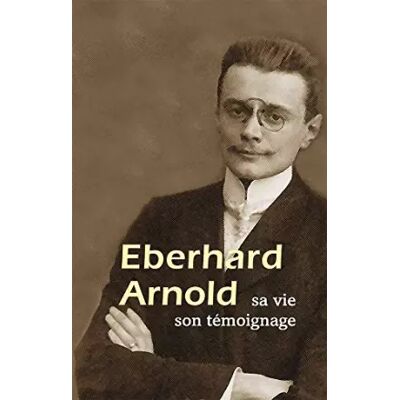 New Eberhard Arnold - Eberhard Arnold - Publicité New Eberhard Arnold - Eberhard Arnold - Publicité