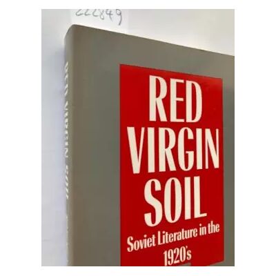 New Red Virgin Soil: Soviet Literature in the 1920's - Robert A. Maguire - Publicité New Red Virgin Soil: Soviet Literature in the 1920's - Robert A. Maguire - Publicité