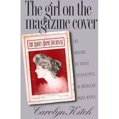 New The Girl on the Magazine Cover - Carolyn Kitch - Publicité New The Girl on the Magazine Cover - Carolyn Kitch - Publicité