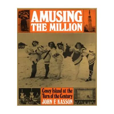 Amusing the Million: Coney Island at the Turn of the Century (American Century Series) - John F. Kasson- - Publicité Amusing the Million: Coney Island at the Turn of the Century (American Century Series) - John F. Kasson- - Publicité
