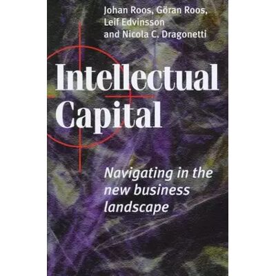 Intellectual Capital: Navigating in the New Business Landscape - Johan Roos, Goran Roos, Nicola Carlo Dragonetti, Leif Edvinsson - Publicité Intellectual Capital: Navigating in the New Business Landscape - Johan Roos, Goran Roos, Nicola Carlo Dragonetti, Leif Edvinsson - Publicité