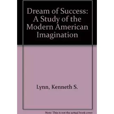 New The dream of success;: A study of the modern American imagination, - Kenneth Schuyler Lynn - Publicité New The dream of success;: A study of the modern American imagination, - Kenneth Schuyler Lynn - Publicité