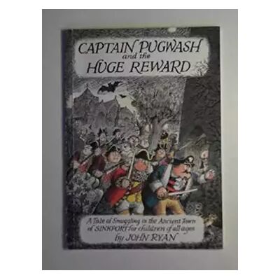 New Captain Pugwash and the Huge Reward: A Tale of Smuggling in the Ancient Town of Sinkport for Children of All Ages - John Ryan - Publicité New Captain Pugwash and the Huge Reward: A Tale of Smuggling in the Ancient Town of Sinkport for Children of All Ages - John Ryan - Publicité