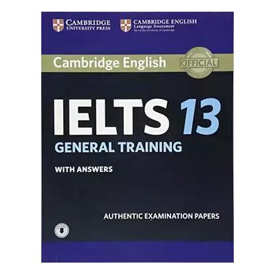 New Cambridge IELTS 13 General Training Student's Book with Answers with Audio: Authentic Examination Papers (IELTS Practice Tests) - Cambridge Univ Pr - Publicité New Cambridge IELTS 13 General Training Student's Book with Answers with Audio: Authentic Examination Papers (IELTS Practice Tests) - Cambridge Univ Pr - Publicité