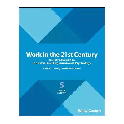 5 Work in the 21st Century: An Introduction to Industrial and Organizational Psychology - Frank J. Landy, Jeffrey M. Conte - Publicité 5 Work in the 21st Century: An Introduction to Industrial and Organizational Psychology - Frank J. Landy, Jeffrey M. Conte - Publicité
