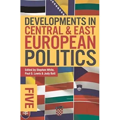 Developments in Central and East European Politics 5 - Stephen White - Publicité Developments in Central and East European Politics 5 - Stephen White - Publicité