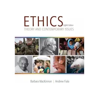 8 Ethics: Theory and Contemporary Issues - Barbara MacKinnon, Andrew Fiala - Publicité 8 Ethics: Theory and Contemporary Issues - Barbara MacKinnon, Andrew Fiala - Publicité