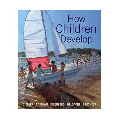 Fifth How Children Develop - Robert S. Siegler, Jenny Saffran, Nancy Eisenberg, Judy S. DeLoache, Elizabeth Gershoff, Campbell Leaper - Publicité Fifth How Children Develop - Robert S. Siegler, Jenny Saffran, Nancy Eisenberg, Judy S. DeLoache, Elizabeth Gershoff, Campbell Leaper - Publicité