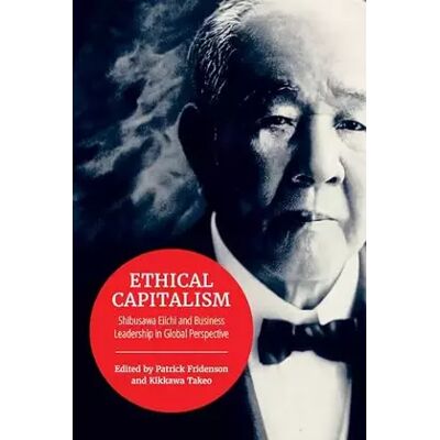 Ethical Capitalism: Shibusawa Eiichi and Business Leadership in Global Perspective (Japan and Global Society) - Publicité Ethical Capitalism: Shibusawa Eiichi and Business Leadership in Global Perspective (Japan and Global Society) - Publicité